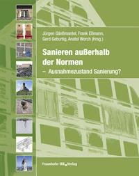 Sanieren außerhalb der Normen. -  - E-Book