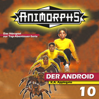 Animorphs, Folge 10: Der Android - Mennigen Peter - Hörbuch
