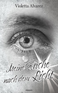 Meine Suche nach dem Licht - Violetta Alvarez - E-Book