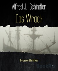 Das Wrack - Alfred J. Schindler - E-Book