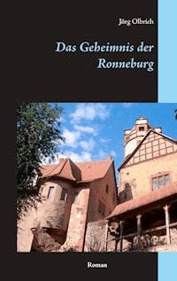 Das Geheimnis der Ronneburg - Jörg Olbrich - E-Book