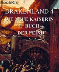 DRAKENLAND 4, Buch 1, DER FEIND - Reiner A. Hampusch - E-Book