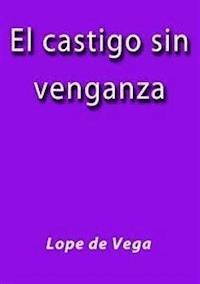 El castigo sin venganza - Lope De Vega - E-Book