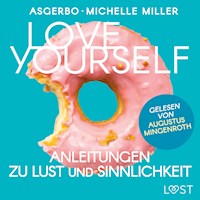 Love Yourself - Anleitungen zu Lust und Sinnlichkeit - Michelle Miller - Hörbuch