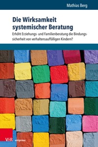 Die Wirksamkeit systemischer Beratung - Mathias Berg - E-Book