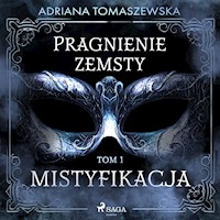 Pragnienie zemsty I. Mistyfikacja - Adriana Tomaszewska - Hörbuch