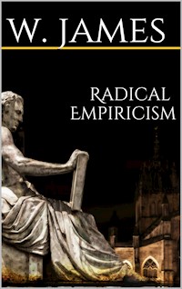 Radical Empiricism - William James - E-Book