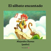 El silbato encantado - Alejandro Dumas (padre) - Hörbuch