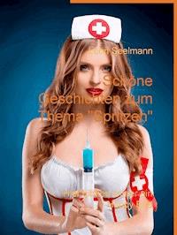 Schöne Geschichten zum Thema "Spritzen" - Leon Seelmann - E-Book