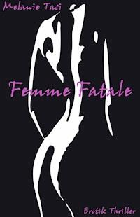 Femme Fatale - Melanie Tasi - E-Book