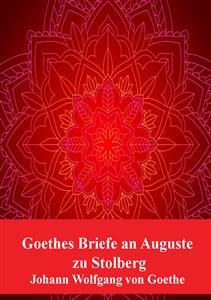 Goethes Briefe an Auguste zu Stolberg - Johann Wolfgang Goethe - E-Book