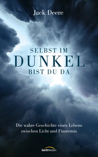 Selbst im Dunkel bist du da - Jack Deere - E-Book