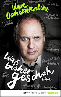 Was bisher geschah - Uwe Ochsenknecht - E-Book