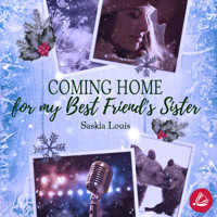 Coming Home for my Best Friend's Sister - Saskia Louis - Hörbuch