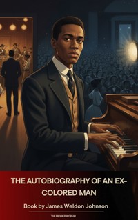 The Autobiography of an Ex-Colored Man - James Weldon Johnson - E-Book