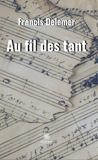 Au fil des tant - Francis Delemer - E-Book