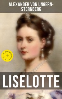 Liselotte - Alexander Von Ungern-sternberg - E-Book