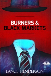 Burners & Black Markets - Lance Henderson - E-Book