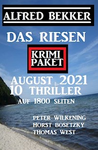 Das Riesen Krimi Paket August 2021: Zehn Thriller auf 1800 Seiten - Alfred Bekker - E-Book