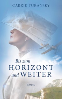 Bis zum Horizont und weiter - Carrie Turansky - E-Book
