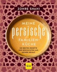 Meine persische Familienküche - Zohre Shahi - E-Book