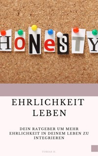 Ehrlichkeit leben - Tobias Hopfmüller - E-Book