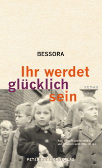 Ihr werdet glücklich sein - Bessora - E-Book