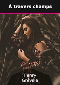 À travers champs - Henry Gréville - E-Book