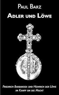 Adler und Löwe - Paul Barz - E-Book
