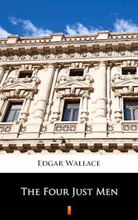 The Four Just Men - Edgar Wallace - E-Book