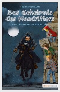 Das Geheimnis des Mondritters - Thomas Göhmann - E-Book