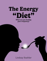 The Energy "Diet" - Lindsay Buehler - E-Book