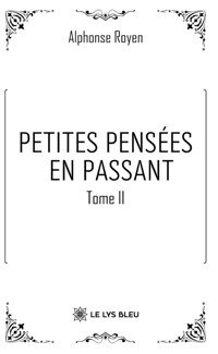 Petites pensées en passant - Tome 2 - Alphonse Royen - E-Book