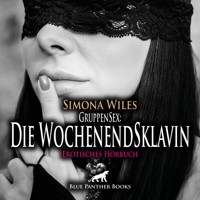 GruppenSex: Die WochenendSklavin / Erotik Audio Story / Erotisches Hörbuch - Simona Wiles - Hörbuch