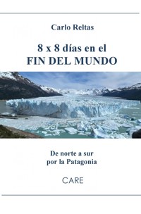 8 x 8 días en el FIN DEL MUNDO - Carlo Reltas - E-Book
