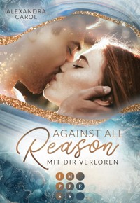 Against all Reason. Mit dir verloren - Alexandra Carol - E-Book