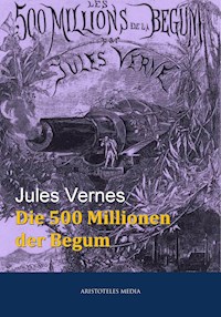Die 500 Millionen der Begum - Jules Verne. - E-Book