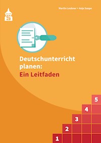 Deutschunterricht planen: Ein Leitfaden - Anja Saupe - E-Book