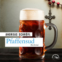 Pfaffensud (Ungekürzt) - Andreas Schröfl - Hörbuch