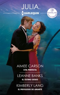 Cita perfecta - El último deseo - El privilegio de amarte - Aimee Carson - E-Book