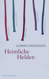 Heimliche Helden - Ulrike Draesner - E-Book