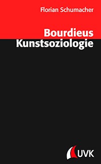Bourdieus Kunstsoziologie - Florian Schumacher - E-Book