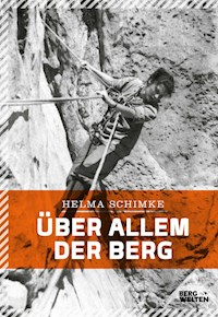 Über allem der Berg - Helma Schimke - E-Book