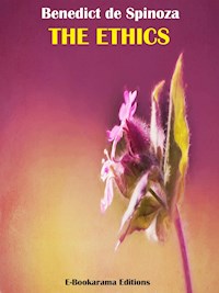 The Ethics - Benedict De Spinoza - E-Book