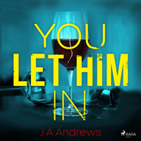 You Let Him In - J A Andrews - Hörbuch