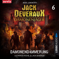 Dämonendämmerung - Jack Deveraux 6 (Ungekürzt) - Xenia Jungwirth - Hörbuch