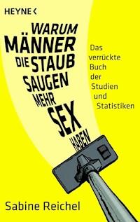 Warum Männer, die staubsaugen, mehr Sex haben - Sabine Reichel - E-Book