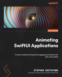 Animating SwiftUI Applications - Stephen DeStefano - E-Book