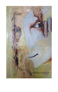 Gier - Karl-Heinz Haselmeyer - E-Book