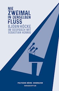 Nie zweimal in denselben Fluß - Björn Höcke - E-Book